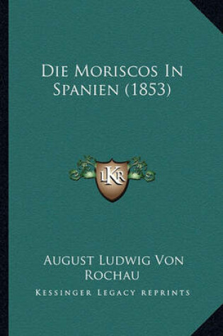 Cover of Die Moriscos in Spanien (1853)