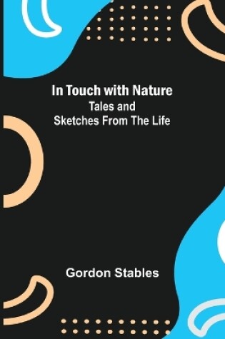 Cover of In Touch with Nature; Tales and Sketches from the Life