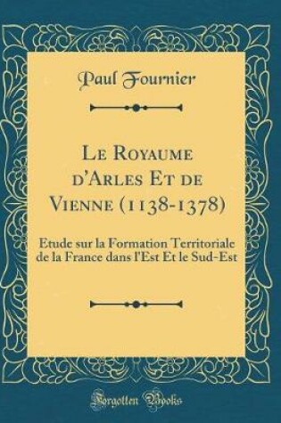 Cover of Le Royaume d'Arles Et de Vienne (1138-1378)