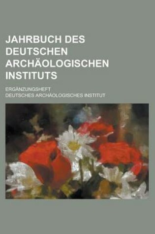 Cover of Jahrbuch Des Deutschen Archaologischen Instituts; Erganzungsheft