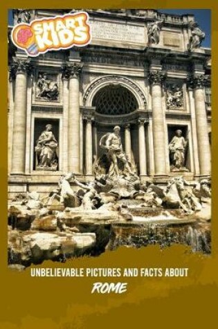 Cover of Unbelievable Pictures and Facts About Rome