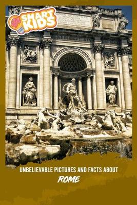 Book cover for Unbelievable Pictures and Facts About Rome