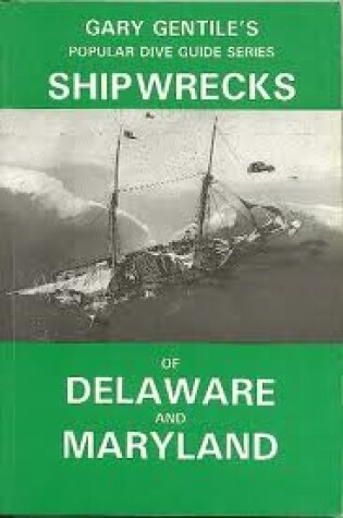 Cover of Ship Wrecks of Delaware and Maryland