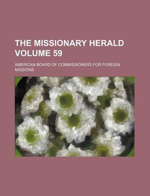 Book cover for The Missionary Herald Volume 59