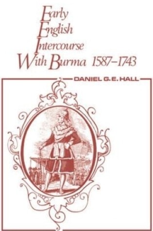 Cover of Early English Intercourse with Burma, 1587-1743 and the Tragedy of Negrais