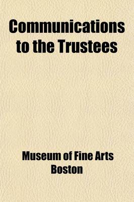 Book cover for Communications to the Trustees (Volume 1)