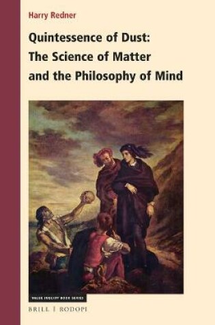 Cover of Quintessence of Dust: The Science of Matter and the Philosophy of Mind