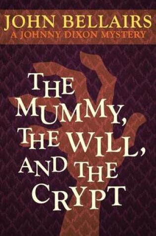 Cover of The Mummy, the Will, and the Crypt (a Johnny Dixon Mystery