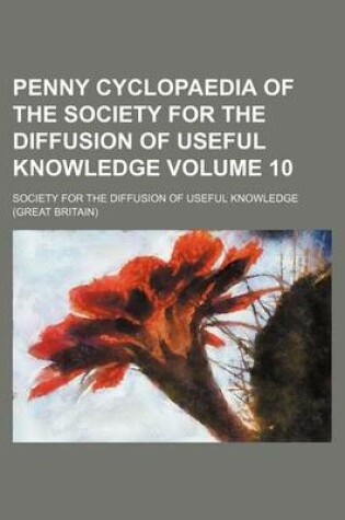 Cover of Penny Cyclopaedia of the Society for the Diffusion of Useful Knowledge Volume 10