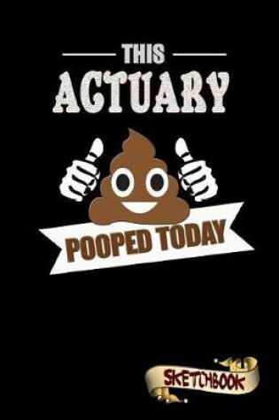 Cover of This Actuary Pooped Today