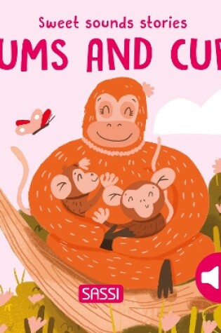 Cover of Sweet Sounds Stories. Mums and Cubs