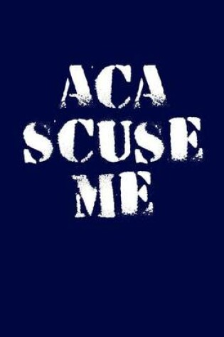 Cover of Aca Scuse Me Cool