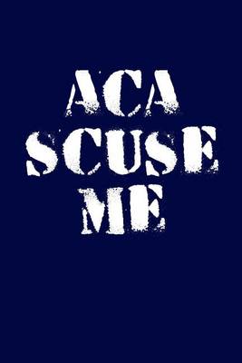 Book cover for Aca Scuse Me Cool