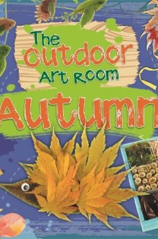 Cover of The Outdoor Art Room: Autumn