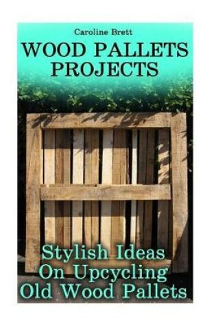 Cover of Wood Pallets Projects