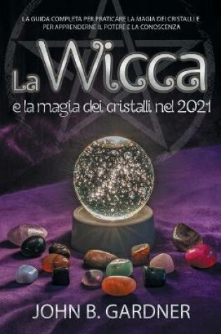 Cover of La Wicca e la Magia dei Cristalli nel 2021