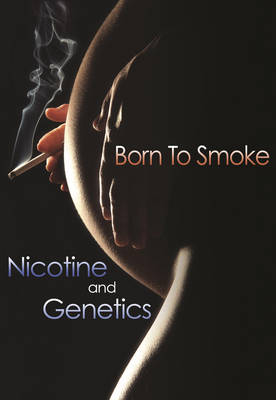 Book cover for Born to Smoke: Nicotine and Genetics