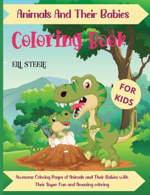 Book cover for Animals And Their Babies Coloring Book For Kids