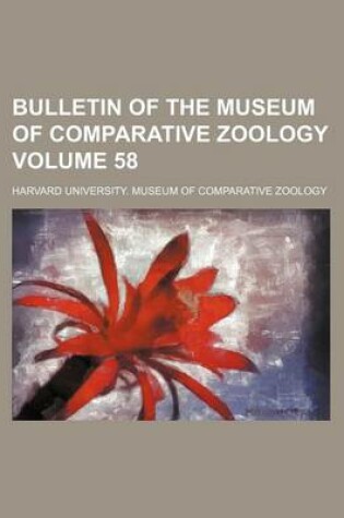 Cover of Bulletin of the Museum of Comparative Zoology Volume 58