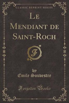 Book cover for Le Mendiant de Saint-Roch (Classic Reprint)