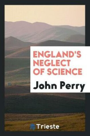 Cover of England's Neglect of Science