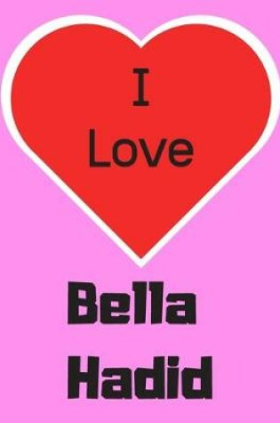 Cover of I love Bella Hadid