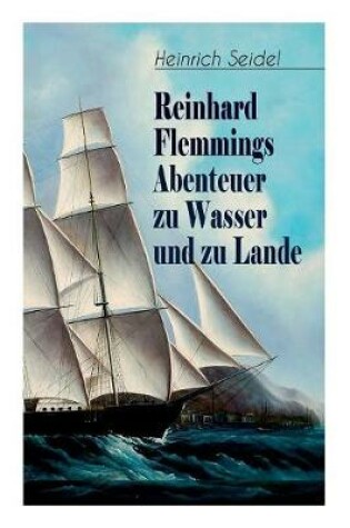 Cover of Reinhard Flemmings Abenteuer zu Wasser und zu Lande