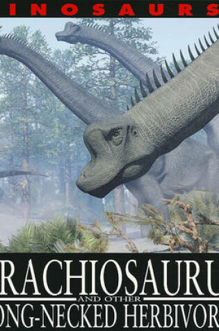 Cover of Brachiosaurus and Other Long-Necked Herbivores