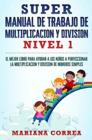 Cover of Super Manual de Trabajo de Multiplicacion Y Division
