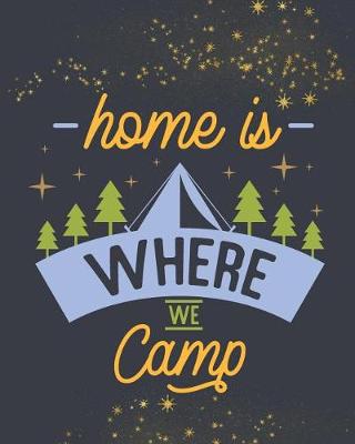 Book cover for Home Is Where We Camp