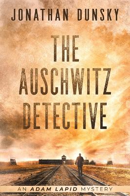 Book cover for The Auschwitz Detective - Adam Lapid Mysteries 6