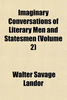 Book cover for Imaginary Conversations of Literary Men and Statesmen (Volume 2)