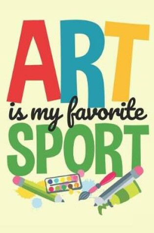 Cover of Art Is My Favorite Sport