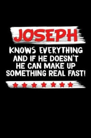 Cover of Joseph Knows Everything And If He Doesn't He Can Make Up Something Real Fast