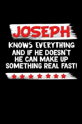 Book cover for Joseph Knows Everything And If He Doesn't He Can Make Up Something Real Fast