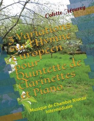 Book cover for 3 Variations sur l'Hymne Europeen pour Quintette de Clarinettes et Piano