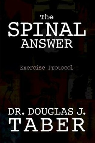 Cover of The Spinal Answer Exercise Protocol