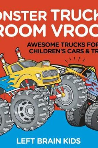 Cover of Monster Trucks! Vroom Vroom - Awesome Trucks for Kids - Children's Cars & Trucks