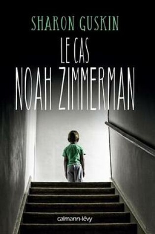 Cover of Le Cas Noah Zimmerman