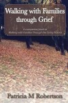 Book cover for Walking with Families through Grief