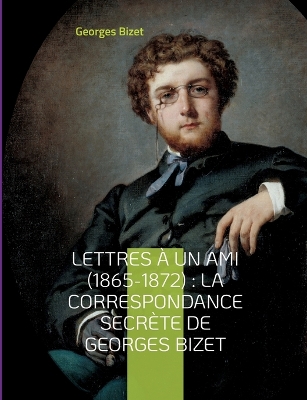 Book cover for Lettres � un ami (1865-1872)