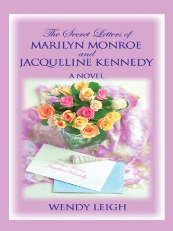 Book cover for The Secret Letters of Marilyn Monroe and Jacqueline Kennedy