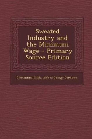 Cover of Sweated Industry and the Minimum Wage - Primary Source Edition