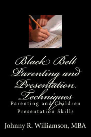 Cover of Black Belt Parenting and Presentation Techniques