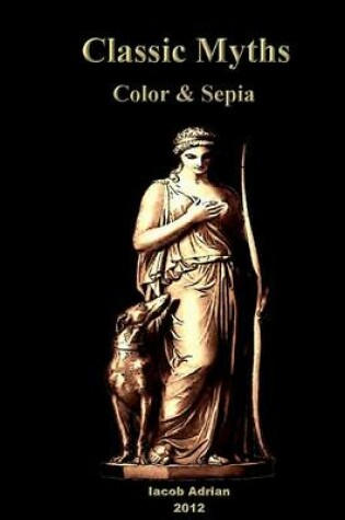 Cover of Classic Myths Color & Sepia