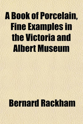 Book cover for A Book of Porcelain, Fine Examples in the Victoria and Albert Museum