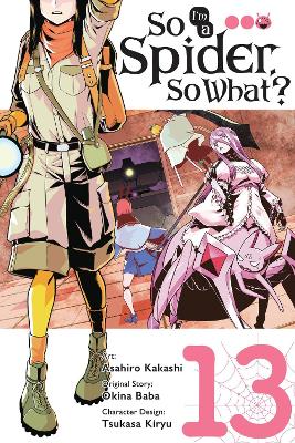 Book cover for So I'm a Spider, So What?, Vol. 13 (manga)