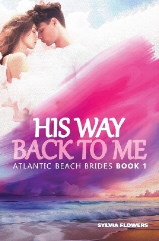 Cover of His Way Back to Me