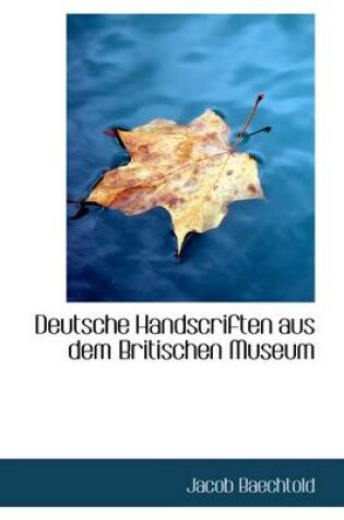 Cover of Deutsche Handscriften Aus Dem Britischen Museum