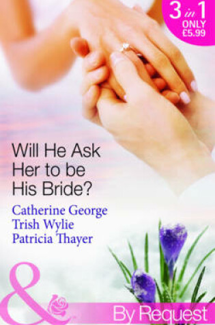 Cover of Will He Ask Her to be His Bride?